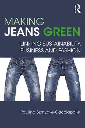 Szmydke-Cacciapalle | Making Jeans Green | Buch | 978-0-8153-9187-6 | sack.de