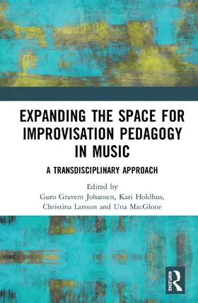 Holdhus / Larsson / MacGlone |  Expanding the Space for Improvisation Pedagogy in Music | Buch |  Sack Fachmedien