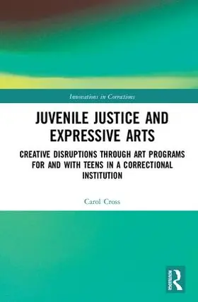 Cross |  Juvenile Justice and Expressive Arts | Buch |  Sack Fachmedien
