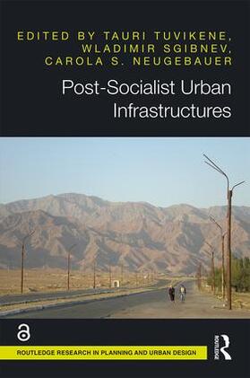 Tuvikene / Sgibnev / Neugebauer |  Post-Socialist Urban Infrastructures (OPEN ACCESS) | Buch |  Sack Fachmedien