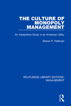 Feldman | The Culture of Monopoly Management | Buch | 978-0-8153-9325-2 | sack.de