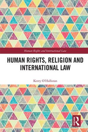 O'Halloran | Human Rights, Religion and International Law | Buch | 978-0-8153-9357-3 | sack.de