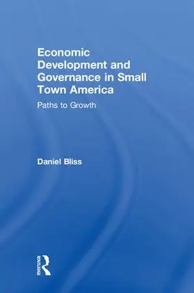 Bliss | Economic Development and Governance in Small Town America | Buch | 978-0-8153-9371-9 | www.sack.de
