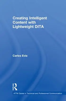 Evia |  Creating Intelligent Content with Lightweight DITA | Buch |  Sack Fachmedien