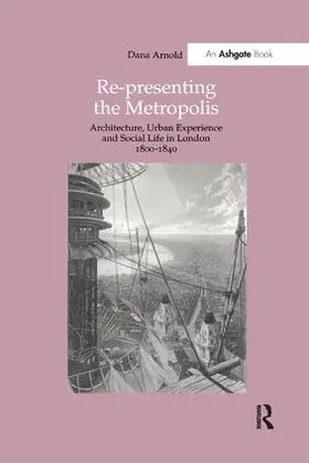 Arnold |  Re-Presenting the Metropolis | Buch |  Sack Fachmedien