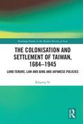 Ye |  The Colonisation and Settlement of Taiwan, 1684-1945 | Buch |  Sack Fachmedien