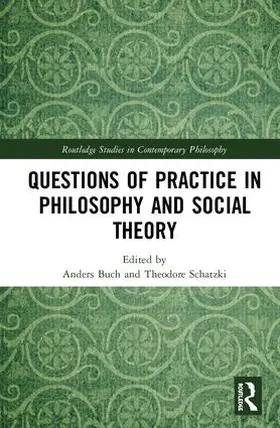 Buch / Schatzki |  Questions of Practice in Philosophy and Social Theory | Buch |  Sack Fachmedien