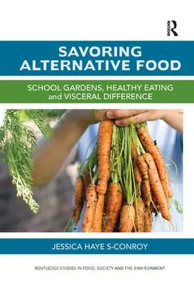 Hayes-Conroy |  Savoring Alternative Food | Buch |  Sack Fachmedien