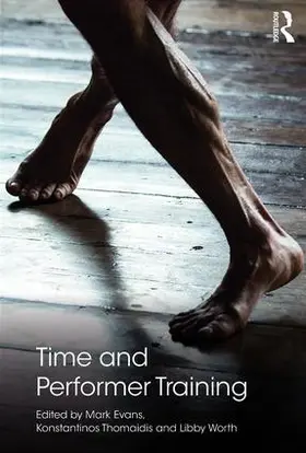 Evans / Thomaidis / Worth |  Time and Performer Training | Buch |  Sack Fachmedien