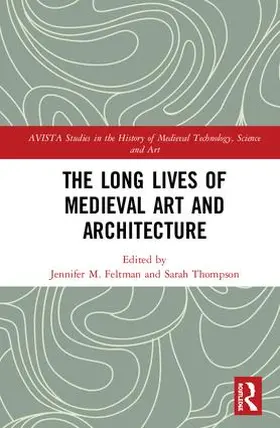 Feltman / Thompson |  The Long Lives of Medieval Art and Architecture | Buch |  Sack Fachmedien