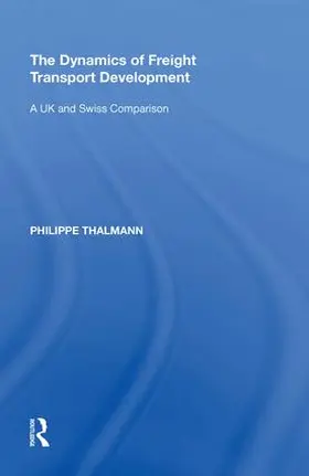 Thalmann |  The Dynamics of Freight Transport Development | Buch |  Sack Fachmedien