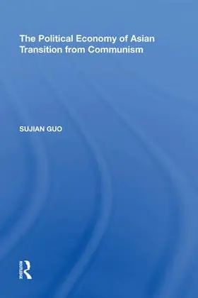 Guo |  The Political Economy of Asian Transition from Communism | Buch |  Sack Fachmedien