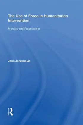 Janzekovic |  The Use of Force in Humanitarian Intervention | Buch |  Sack Fachmedien