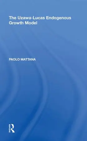 Mattana |  The Uzawa-Lucas Endogenous Growth Model | Buch |  Sack Fachmedien