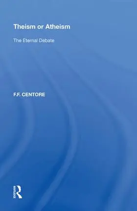 Centore |  Theism or Atheism | Buch |  Sack Fachmedien