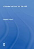 Turley |  Transition, Taxation and the State | Buch |  Sack Fachmedien