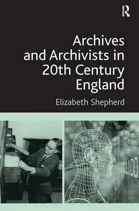 Shepherd |  Archives and Archivists in 20th Century England | Buch |  Sack Fachmedien