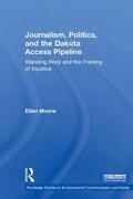 Moore |  Journalism, Politics, and the Dakota Access Pipeline | Buch |  Sack Fachmedien