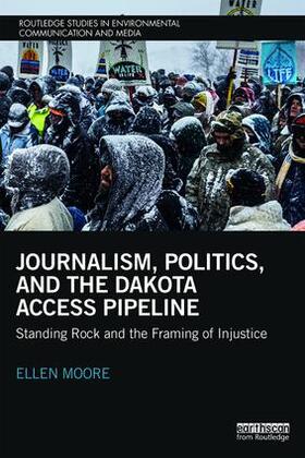 Moore | Journalism, Politics, and the Dakota Access Pipeline | Buch | 978-0-8153-9941-4 | sack.de