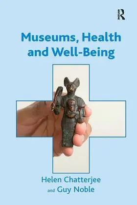 Chatterjee / Noble | Museums, Health and Well-Being | Buch | 978-0-8153-9953-7 | www.sack.de