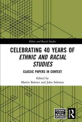 Bulmer / Solomos |  Celebrating 40 Years of Ethnic and Racial Studies | Buch |  Sack Fachmedien