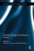 Cameron / Neilson |  Climate Change and Museum Futures | Buch |  Sack Fachmedien