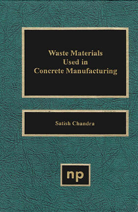 Chandra | Waste Materials Used in Concrete Manufacturing | Buch | 978-0-8155-1393-3 | sack.de