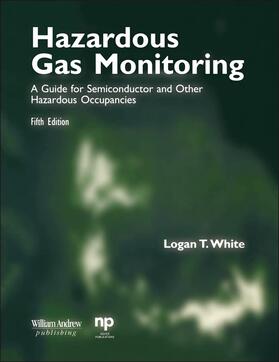 White | Hazardous Gas Monitoring, Fifth Edition | Buch | 978-0-8155-1469-5 | sack.de