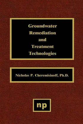 Cheremisinoff |  Groundwater Remediation and Treatment Technologies | eBook | Sack Fachmedien