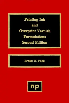 Flick | Printing Ink and Overprint Varnish Formulations, 2nd Edition | E-Book | www.sack.de