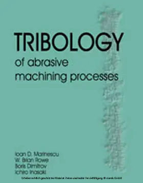 Marinescu / Rowe / Dimitrov |  Tribology of Abrasive Machining Processes | eBook | Sack Fachmedien