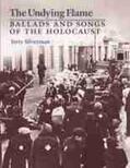 Silverman |  The Undying Flame: Ballads and Songs of the Holocaust | Buch |  Sack Fachmedien