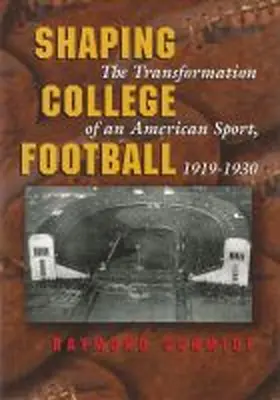 Schmidt |  Shaping College Football | Buch |  Sack Fachmedien