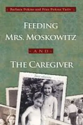 Pokras / Yaris |  Feeding Mrs. Moskowitz and the Caregiver | Buch |  Sack Fachmedien