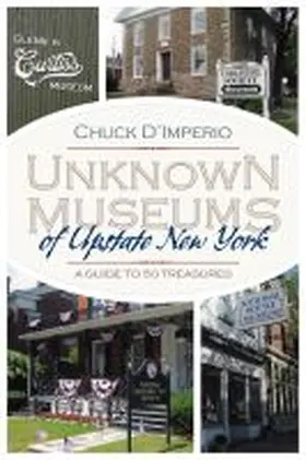 D'Imperio |  Unknown Museums of Upstate New York | Buch |  Sack Fachmedien