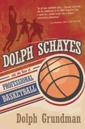 Grundman |  Dolph Schayes and the Rise of Professional Basketball | Buch |  Sack Fachmedien
