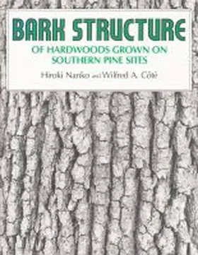 Nanko / Cote |  Bark Structure of Hardwoods Grown on Southern Pine Sites | Buch |  Sack Fachmedien