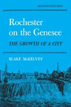 McKelvey |  Rochester on the Genesee | Buch |  Sack Fachmedien