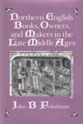 Friedman |  Northern English Books, Owners and Makers in the Late Middle Ages | Buch |  Sack Fachmedien