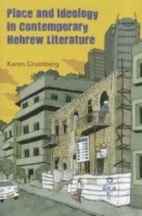 Grumberg |  Place and Ideology in Contemporary Hebrew Literature | Buch |  Sack Fachmedien