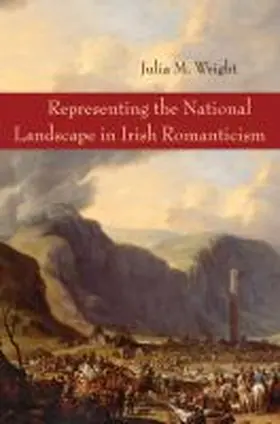 Wright |  Representing the National Landscape in Irish Romanticism | Buch |  Sack Fachmedien