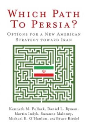 Pollack / Byman / Indyk |  Which Path to Persia? | eBook | Sack Fachmedien