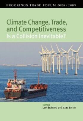 Brainard / Sorkin |  Climate Change, Trade, and Competitiveness: Is a Collision Inevitable? | eBook | Sack Fachmedien