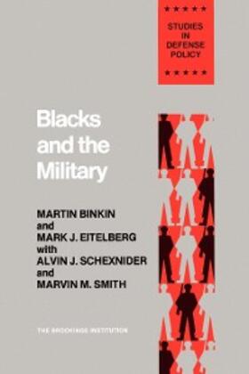 Binkin / Eitelberg / Schexnider |  Blacks and the Military | eBook | Sack Fachmedien