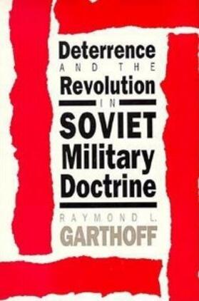 Garthoff |  Deterrence and the Revolution in Soviet Military Doctrine | eBook | Sack Fachmedien