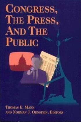 Mann / Ornstein |  Congress, the Press, and the Public | eBook | Sack Fachmedien