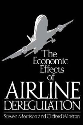 Morrison / Winston |  The Economic Effects of Airline Deregulation | eBook | Sack Fachmedien