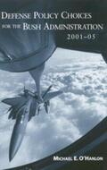 O'Hanlon |  Defense Policy Choices for the Bush Administration, 2001-2005 | eBook | Sack Fachmedien
