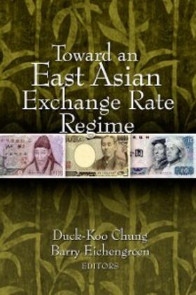 Chung / Eichengreen |  Toward an East Asian Exchange Rate Regime | eBook | Sack Fachmedien