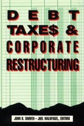Shoven / Waldfogel |  Debt, Taxes and Corporate Restructuring | eBook | Sack Fachmedien